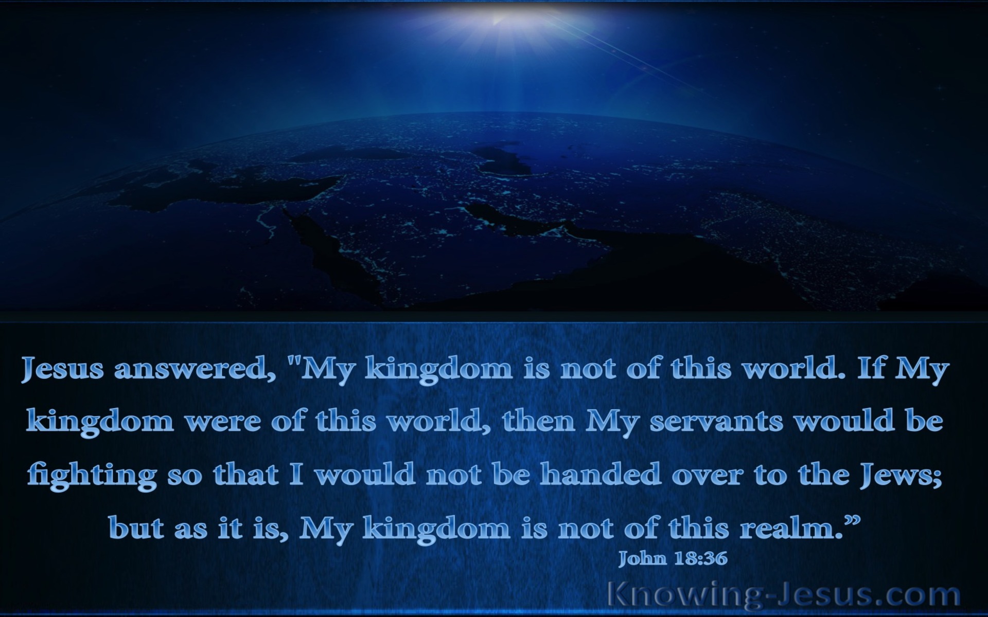 John 18:36 My Kingdom Is Not Of This World (blue)